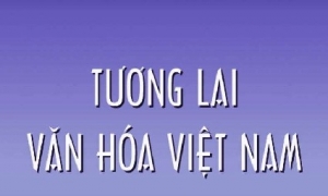 Tương lai văn hóa Việt Nam (P.1)